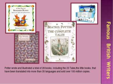 Potter wrote and illustrated a total of 28 books, including the 23 Tales,the ...