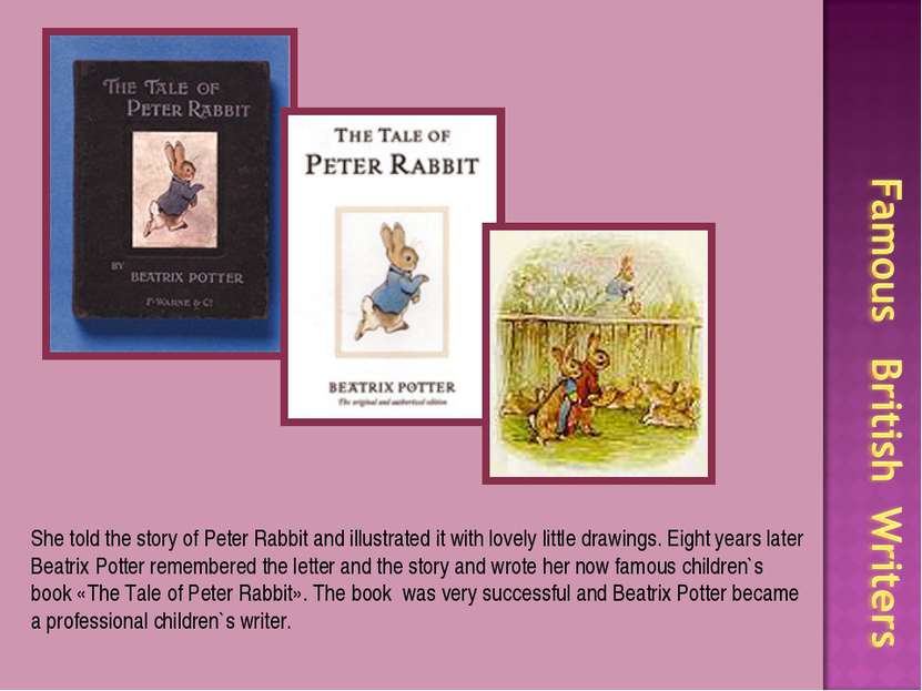 She told the story of Peter Rabbit and illustrated it with lovely little draw...