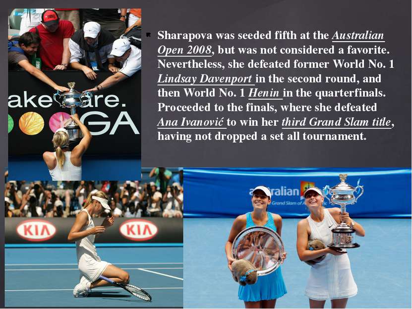 Sharapova was seeded fifth at the Australian Open 2008, but was not considere...