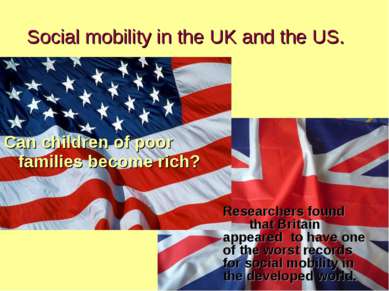 Social mobility in the UK and the US. Can children of poor families become ri...