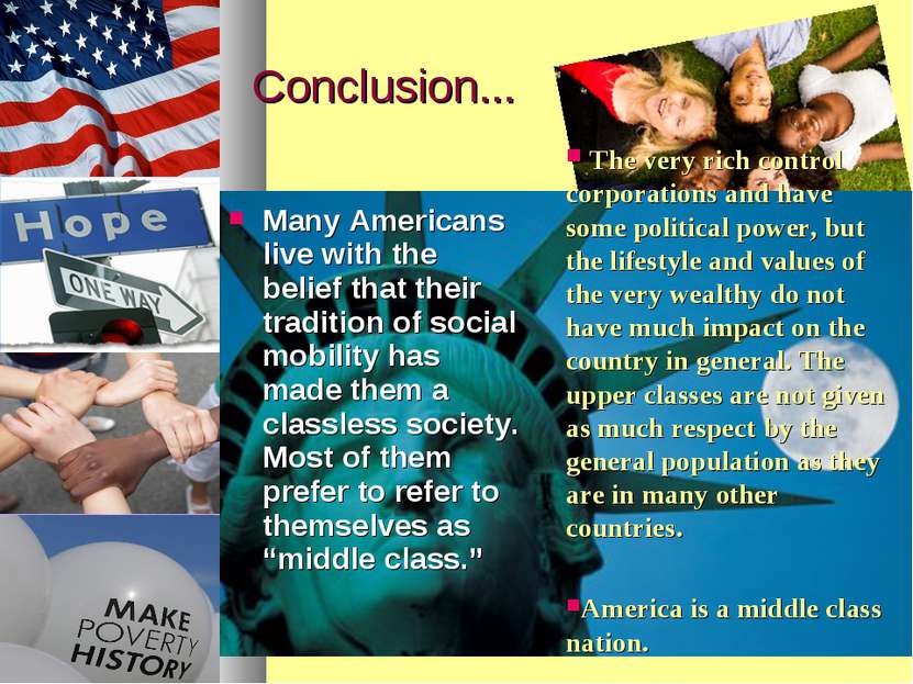 Conclusion... Many Americans live with the belief that their tradition of soc...