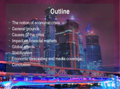 The notion of economic crisis General grounds Causes of the crisis Impact on ...