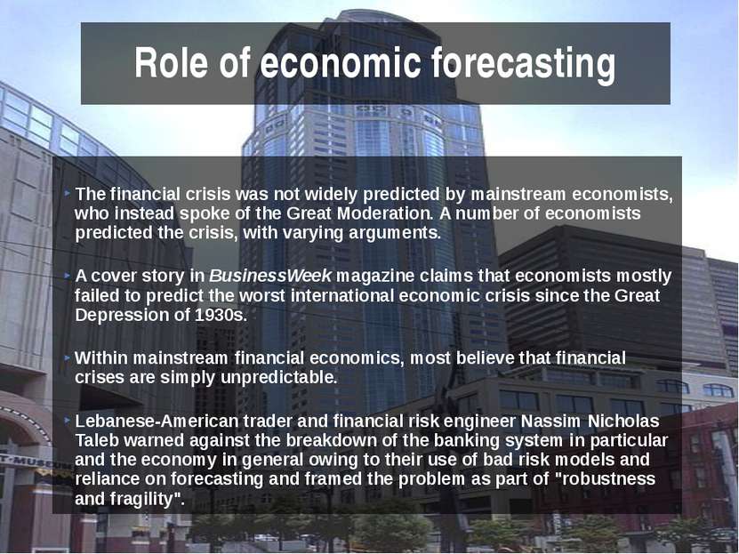 The financial crisis was not widely predicted by mainstream economists, who i...