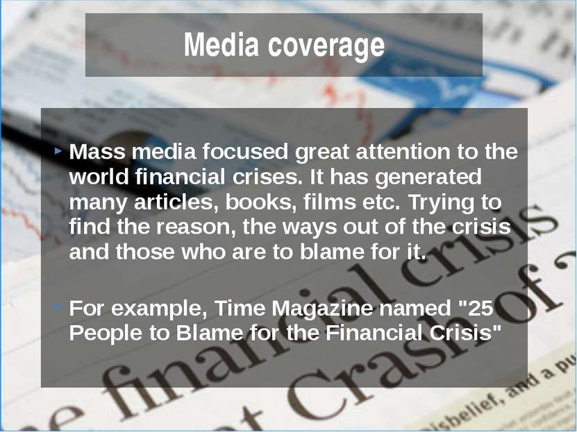 Mass media focused great attention to the world financial crises. It has gene...