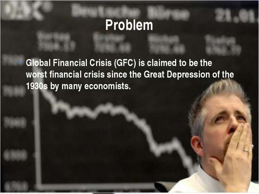 Global Financial Crisis (GFC) is claimed to be the worst financial crisis sin...