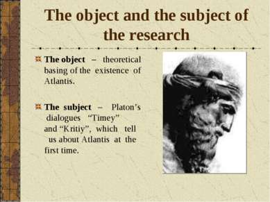 The object and the subject of the research The object – theoretical basing of...