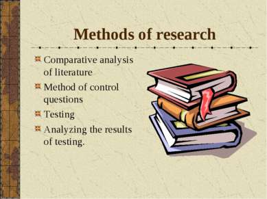 Methods of research Comparative analysis of literature Method of control ques...