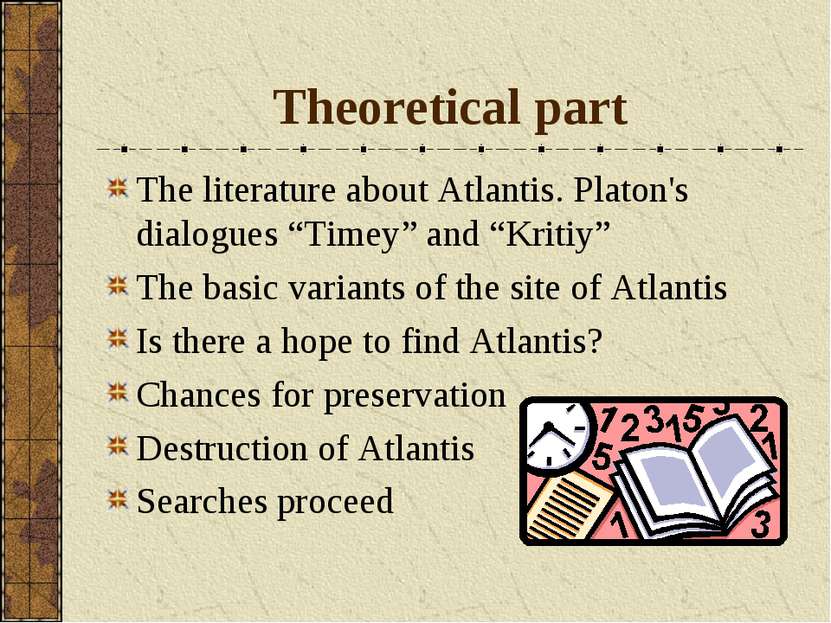 Theoretical part The literature about Atlantis. Platon's dialogues “Timey” an...