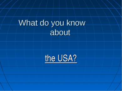 What do you know about the USA?