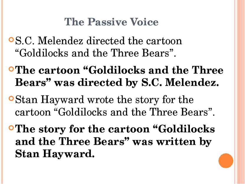 The Passive Voice S.C. Melendez directed the cartoon “Goldilocks and the Thre...