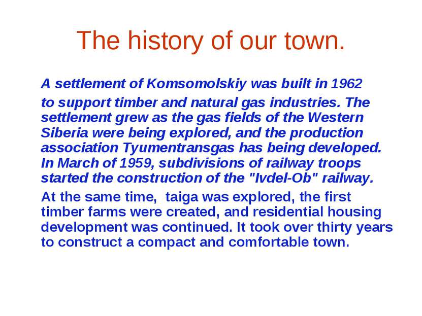 The history of our town. A settlement of Komsomolskiy was built in 1962 to su...
