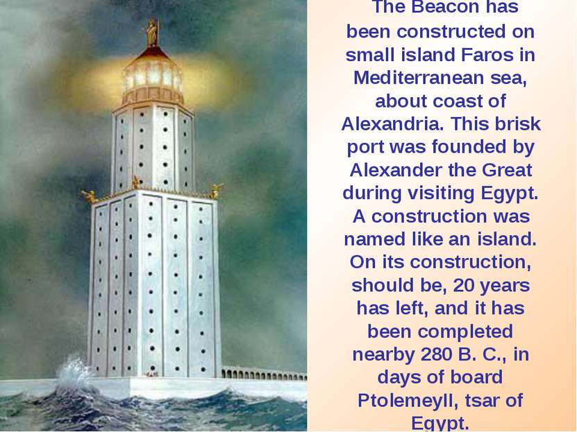 The Beacon has been constructed on small island Faros in Mediterranean sea, a...
