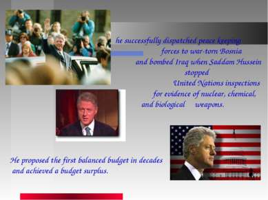 He proposed the first balanced budget in decades and achieved a budget surplu...