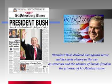 President Bush declared war against terror and has made victory in the war on...