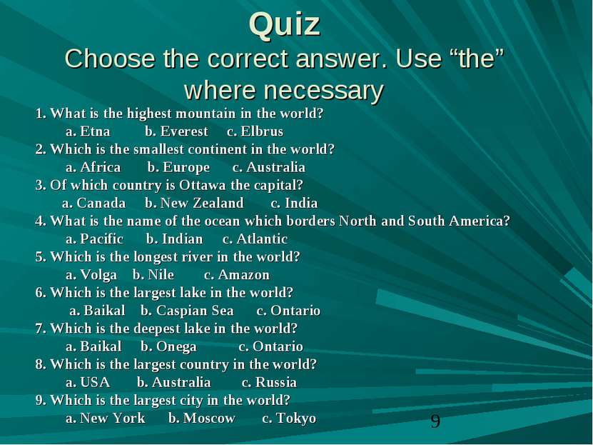 Quiz Choose the correct answer. Use “the” where necessary 1. What is the high...