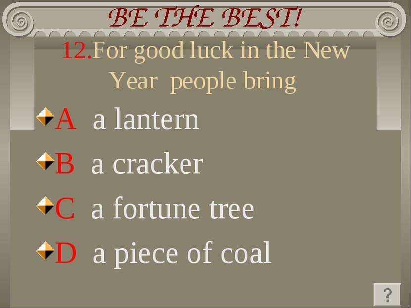 12.For good luck in the New Year people bring A a lantern B a cracker C a for...