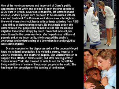 One of the most courageous and important of Diana’s public appearances was wh...