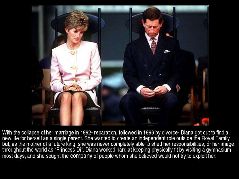 With the collapse of her marriage in 1992- reparation, followed in 1996 by di...