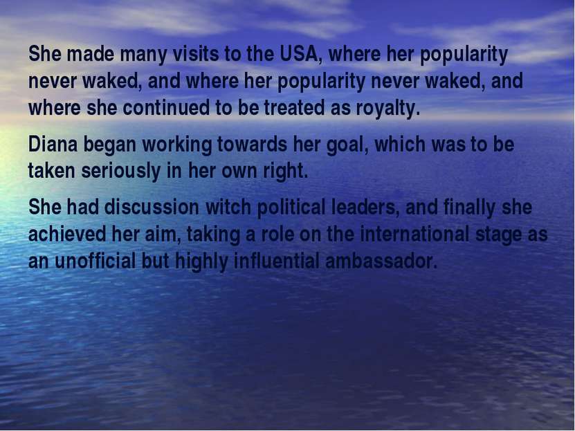 She made many visits to the USA, where her popularity never waked, and where ...