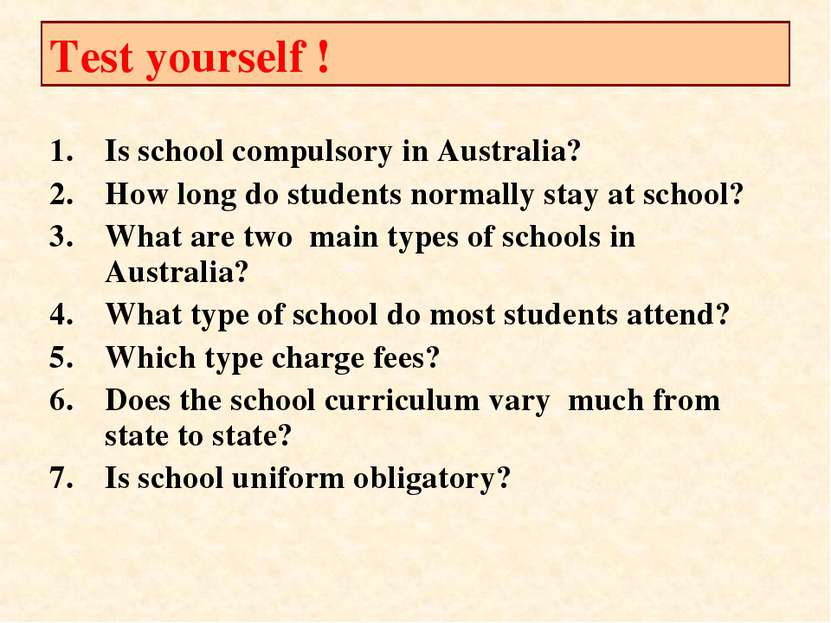 Test yourself ! Is school compulsory in Australia? How long do students norma...