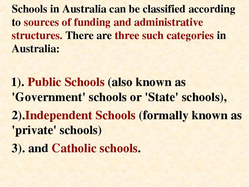 Schools in Australia can be classified according to sources of funding and ad...