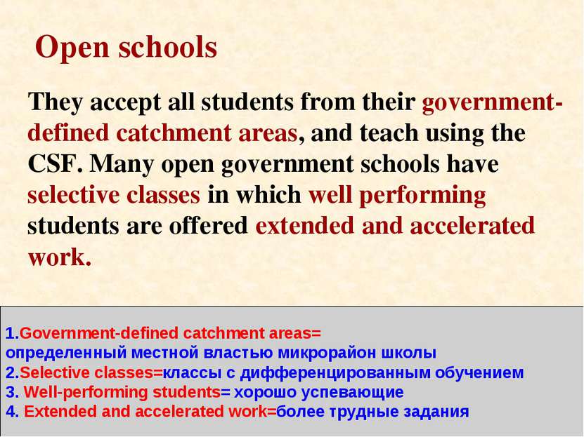 Open schools They accept all students from their government-defined catchment...