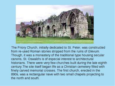 The Priory Church, initially dedicated to St. Peter, was constructed from re-...