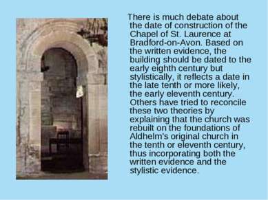 There is much debate about the date of construction of the Chapel of St. Laur...