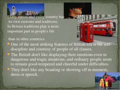 Every nation and every country has its own customs and traditions. In Britain...