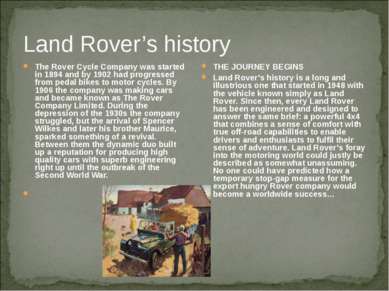 Land Rover’s history The Rover Cycle Company was started in 1894 and by 1902 ...