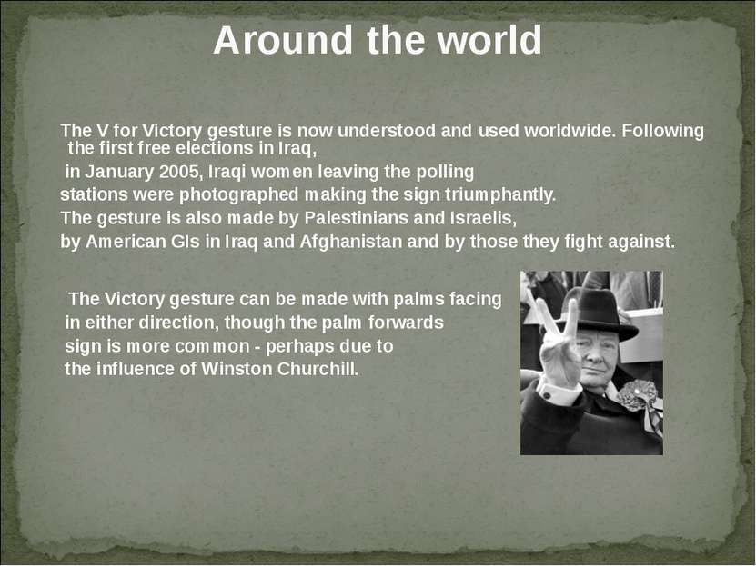 Around the world The V for Victory gesture is now understood and used worldwi...