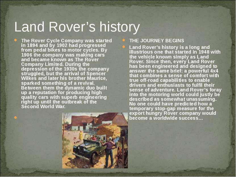 Land Rover’s history The Rover Cycle Company was started in 1894 and by 1902 ...