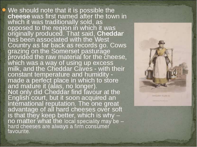 We should note that it is possible the cheese was first named after the town ...