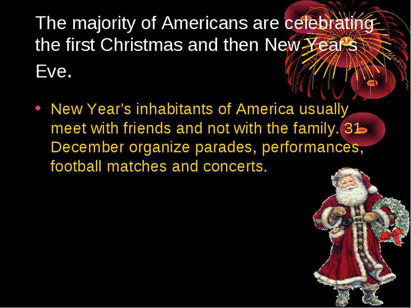 The majority of Americans are celebrating the first Christmas and then New Ye...