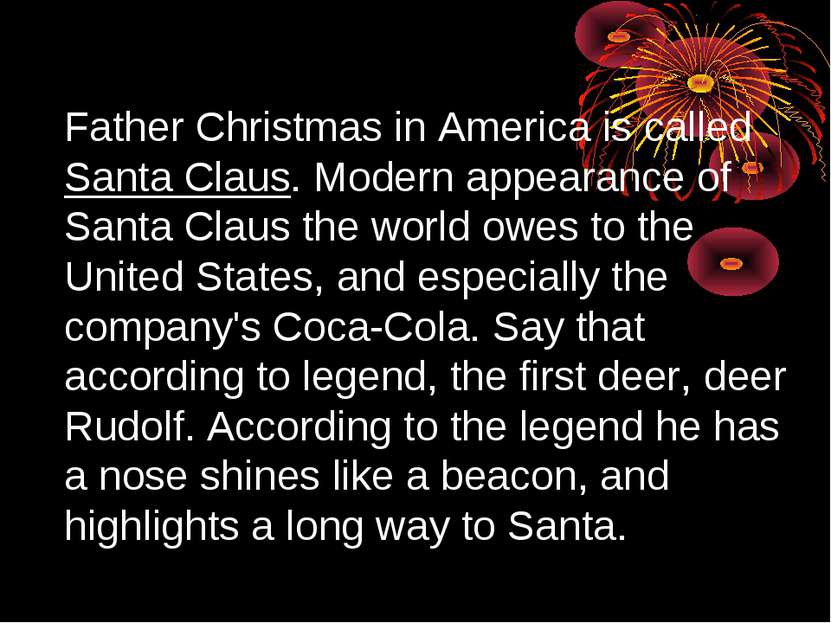 Father Christmas in America is called Santa Claus. Modern appearance of Santa...