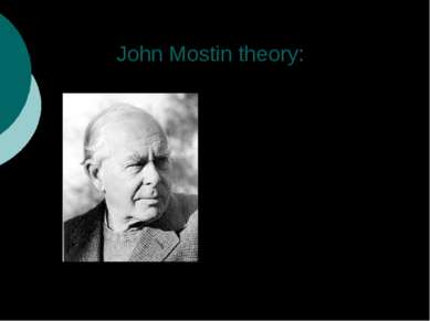 John Mostin theory: We found an answer in article of English psychologist. It...