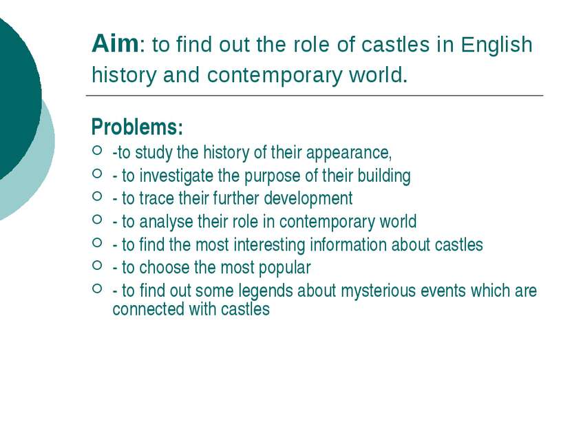 Aim: to find out the role of castles in English history and contemporary worl...