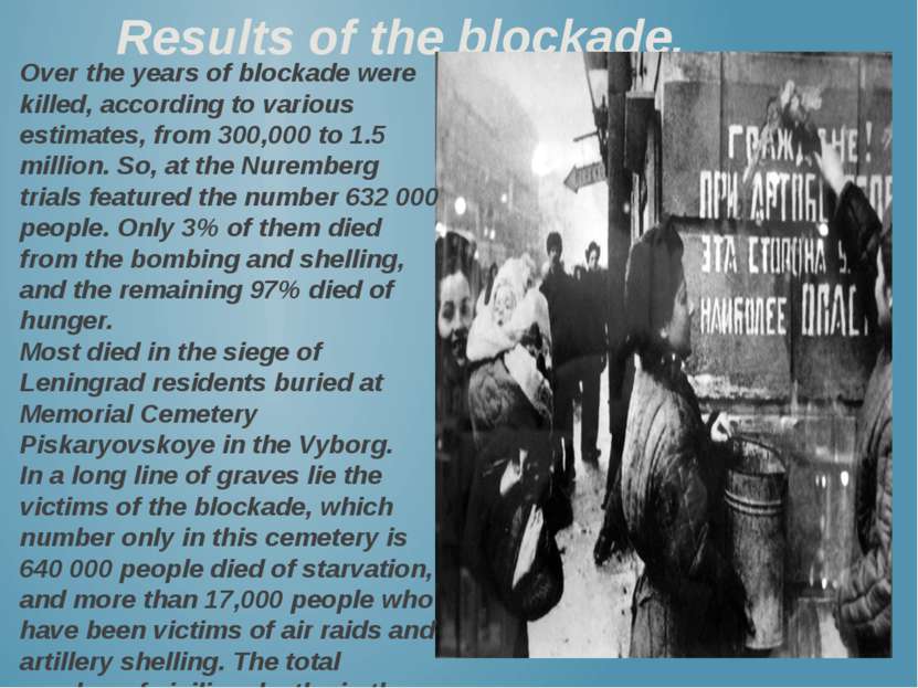 Results of the blockade. Over the years of blockade were killed, according to...