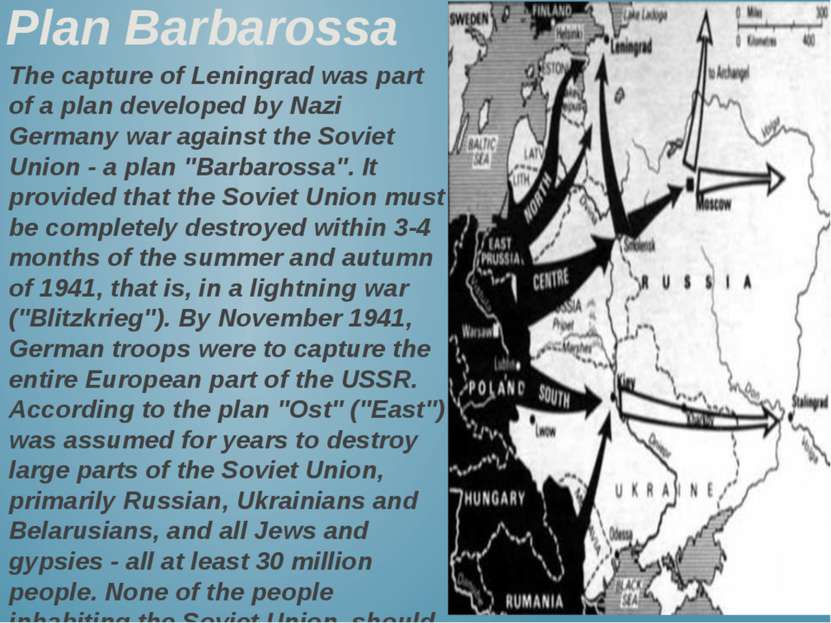 Plan Barbarossa The capture of Leningrad was part of a plan developed by Nazi...