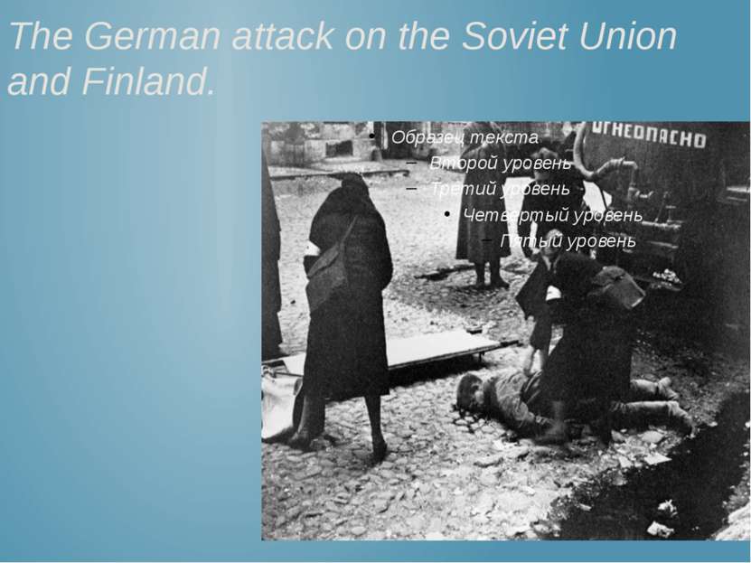 The German attack on the Soviet Union and Finland.