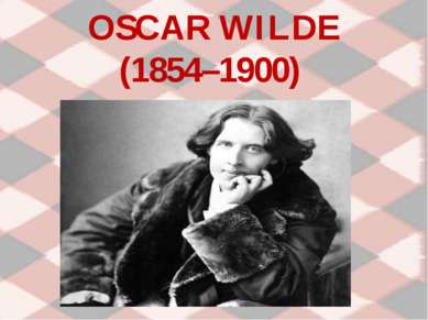 OSCAR WILDE (1854–1900)
