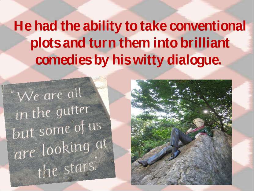 He had the ability to take conventional plots and turn them into brilliant co...