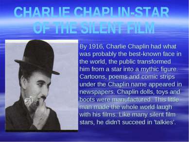 By 1916, Charlie Chaplin had what was probably the best-known face in the wor...
