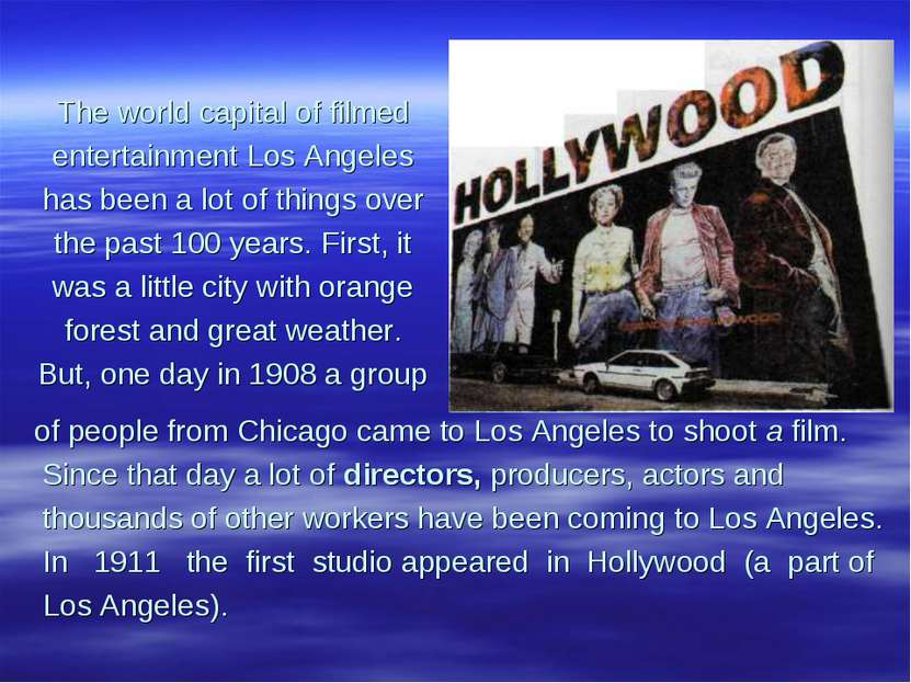 The world capital of filmed entertainment Los Angeles has been a lot of thing...