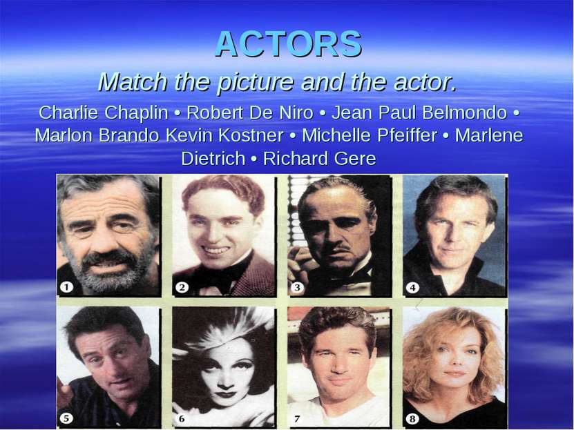 ACTORS Match the picture and the actor. Charlie Chaplin • Robert De Niro • Je...