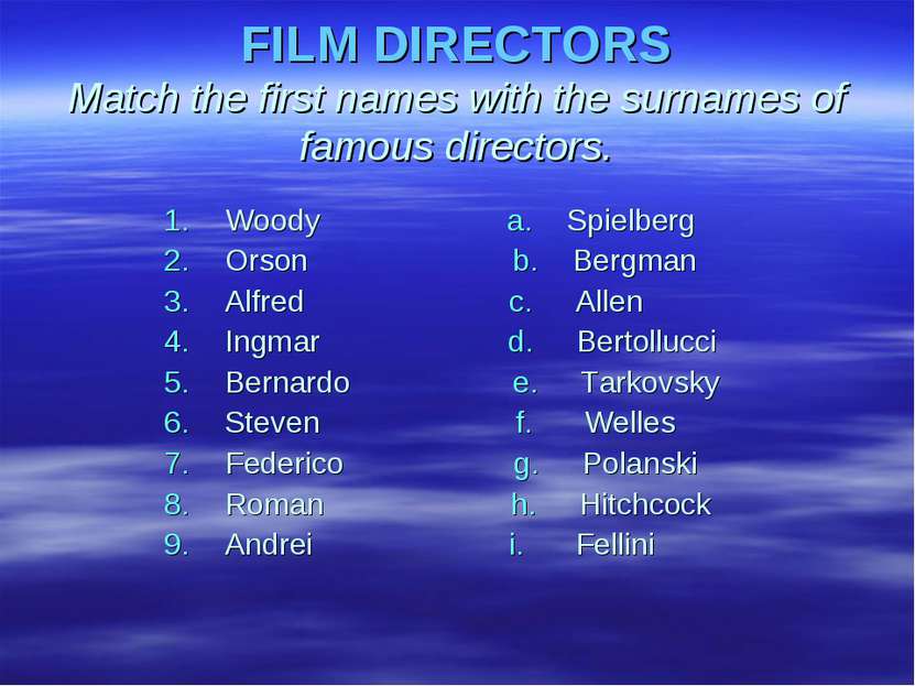 FILM DIRECTORS Match the first names with the surnames of famous directors. W...