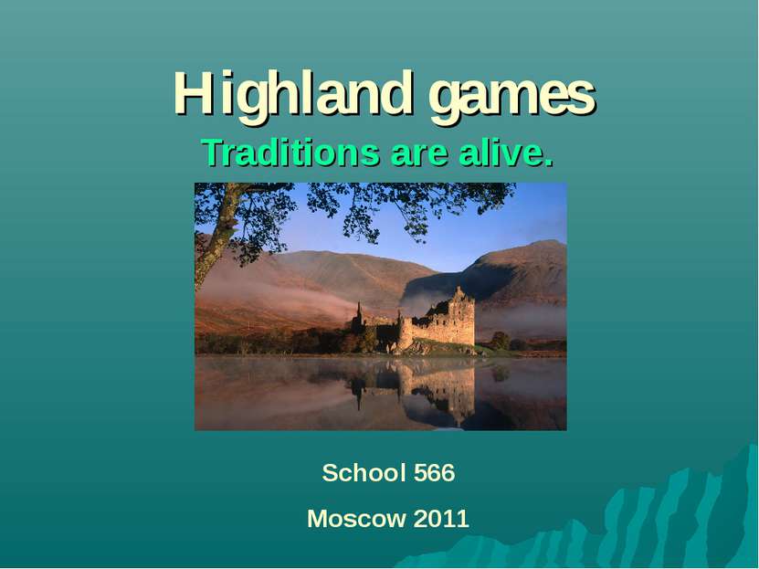 Highland games Traditions are alive. School 566 Moscow 2011