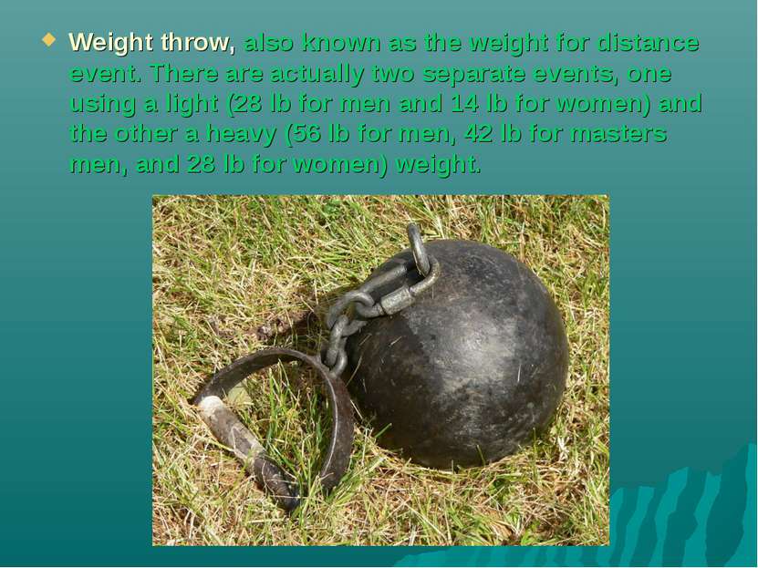 Weight throw, also known as the weight for distance event. There are actually...