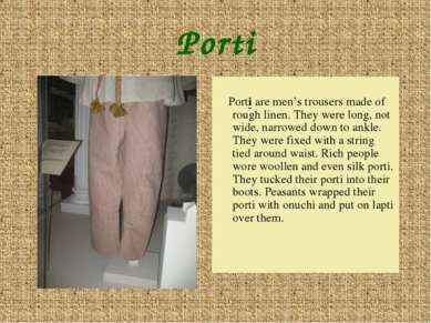 Porti Porti are men’s trousers made of rough linen. They were long, not wide,...