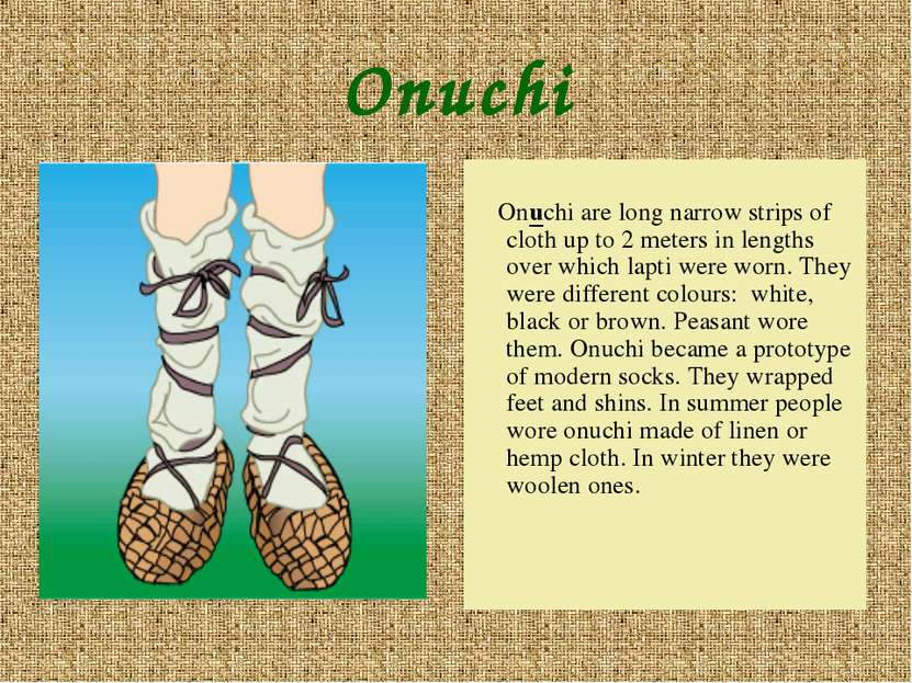 Onuchi Onuchi are long narrow strips of cloth up to 2 meters in lengths over ...